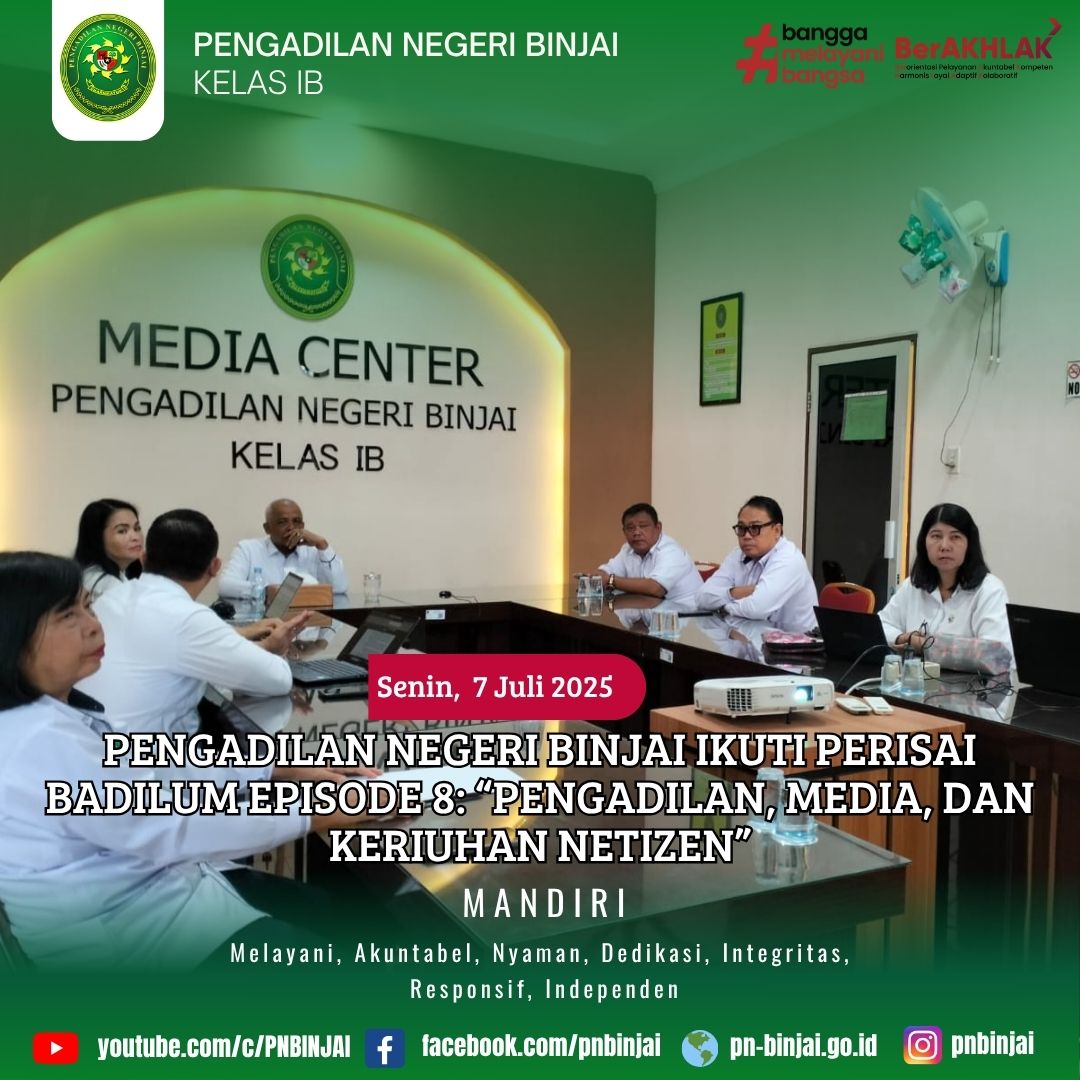 PENGADILAN NEGERI BINJAI IKUTI PERISAI BADILUM EPISODE 8: “PENGADILAN, MEDIA, DAN KERIUHAN NETIZEN”